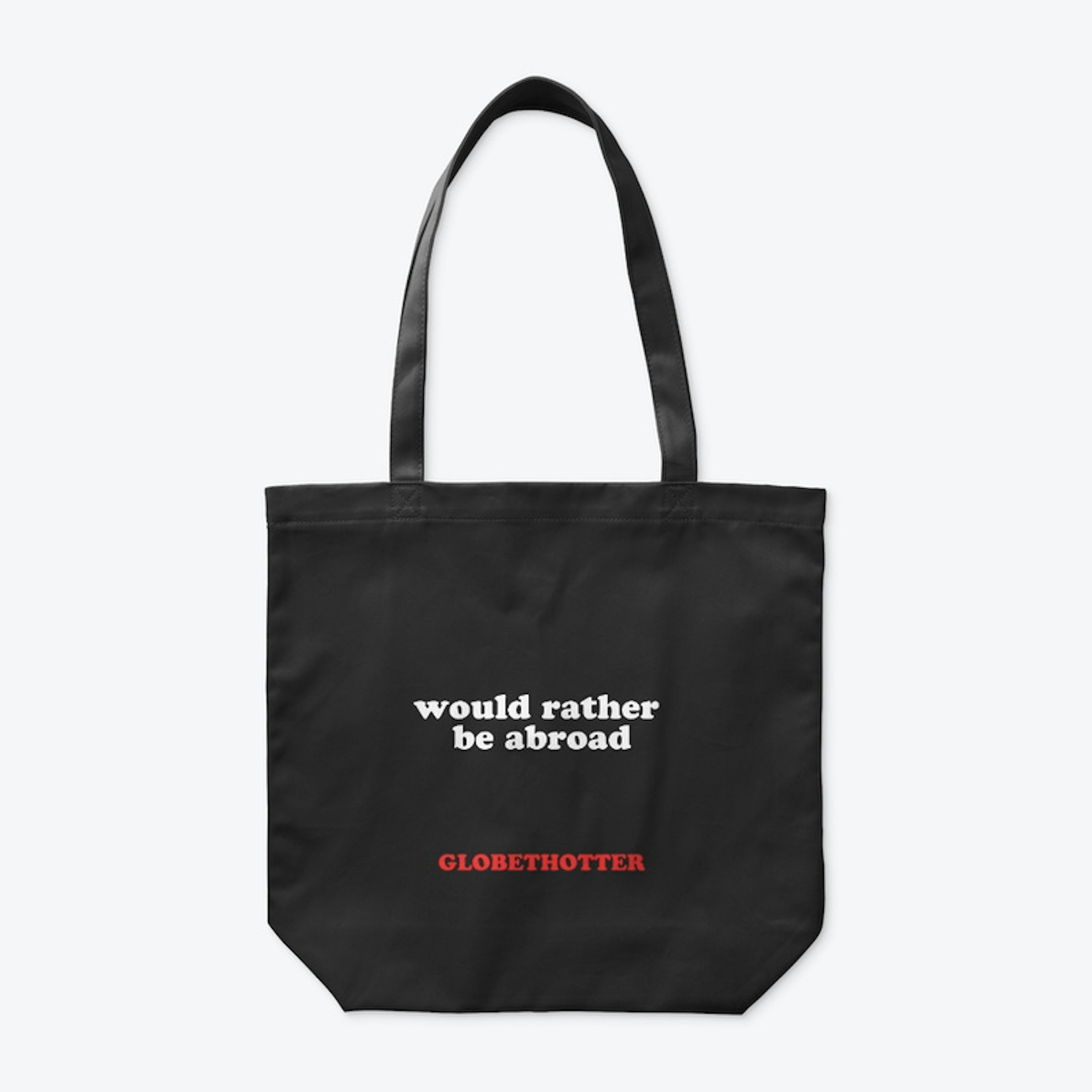 'Would Rather Be Abroad' totebag