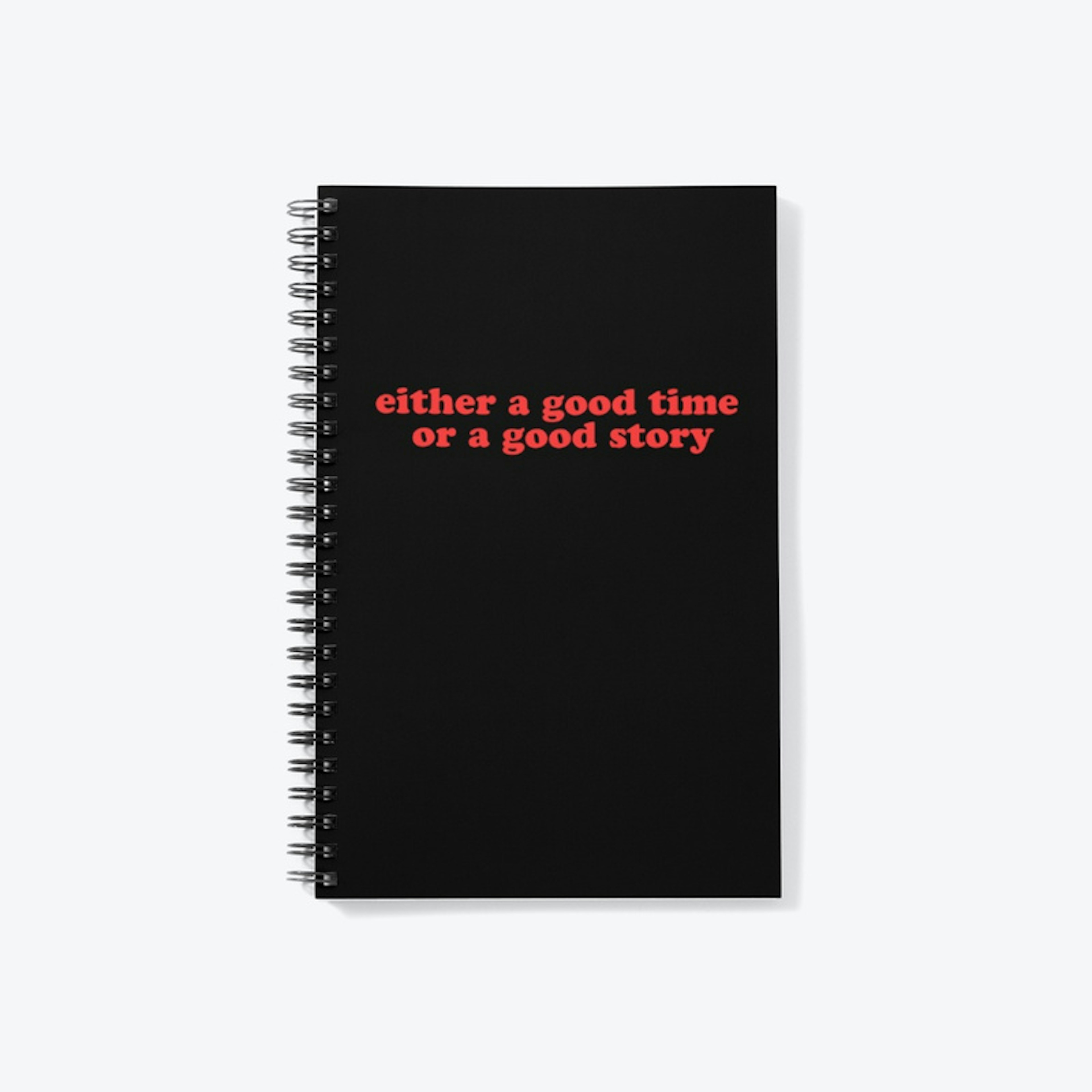 'A Good Time or a Good Story' Journal