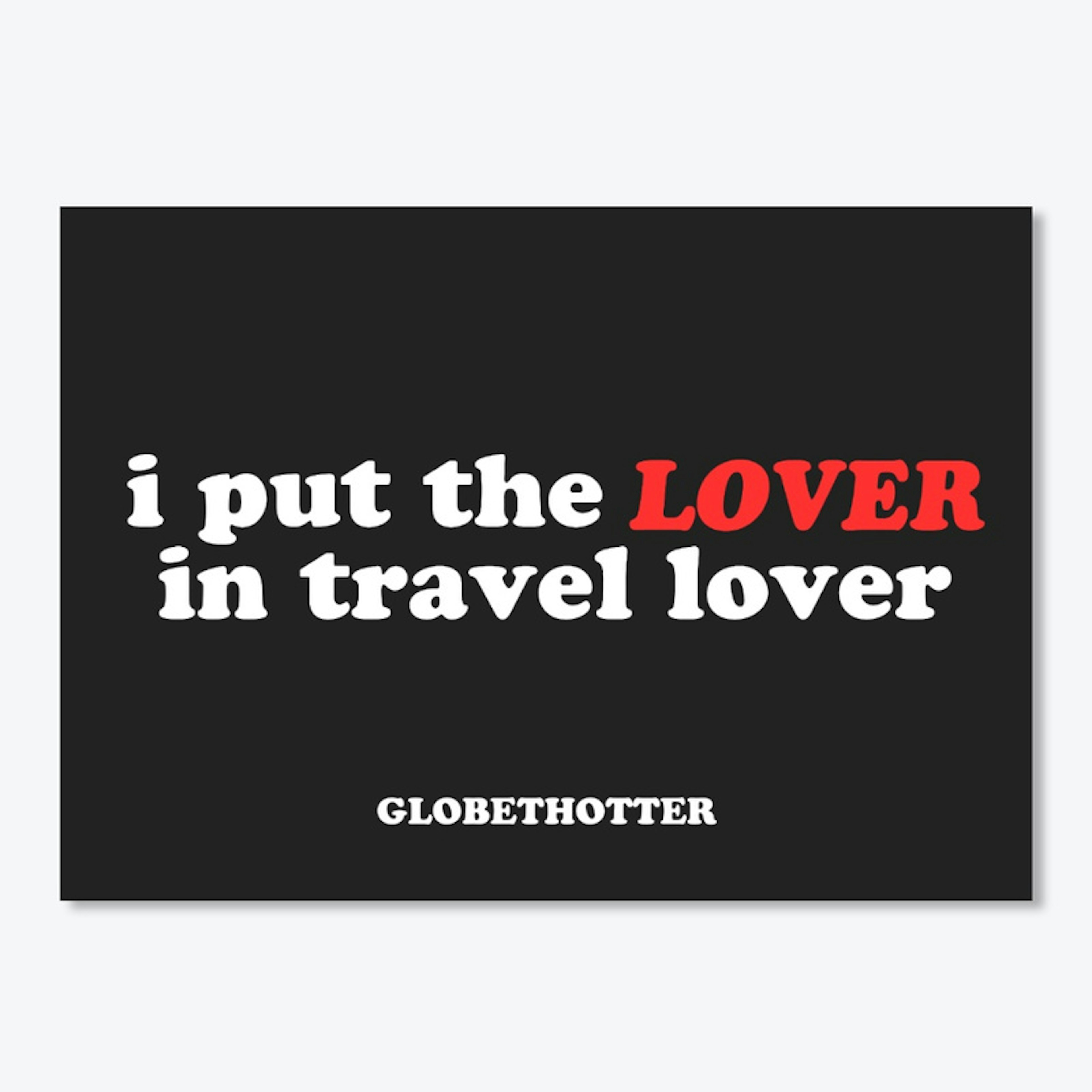 Putting the Lover in Travel Lover