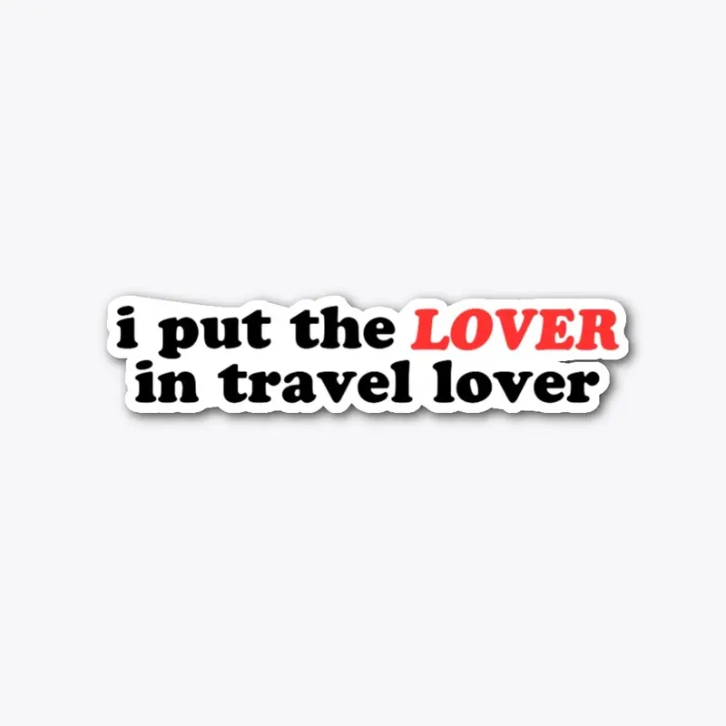 Putting the Lover in Travel Lover